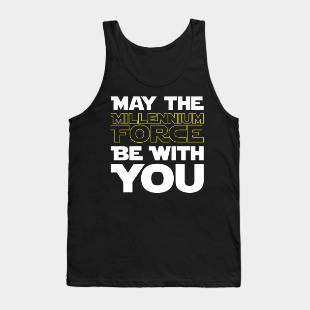 May The Millennium Force Be With You Tank Top by ThrillZing